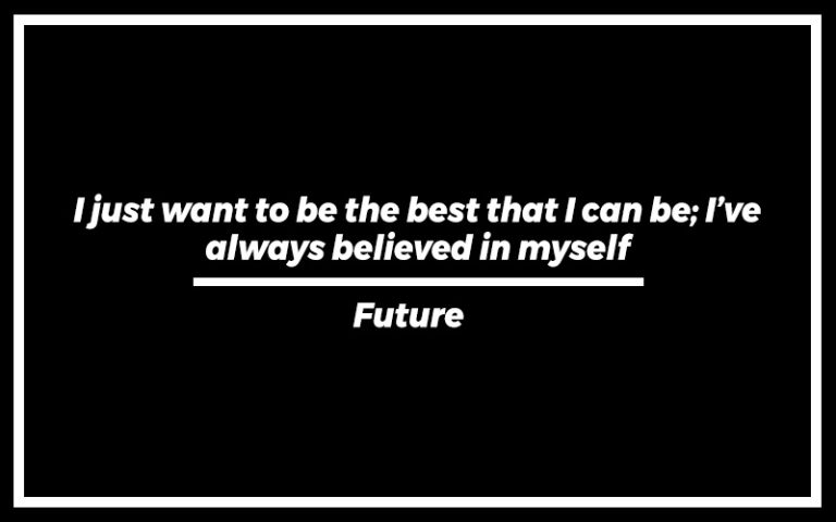 151 Best Future Rapper Quotes (with Explanation) - Signatures Of Success