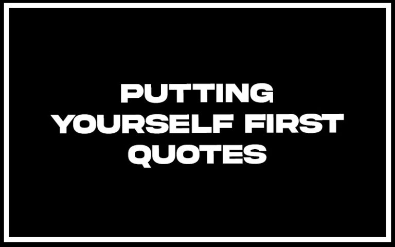 171 Best Putting Yourself First Quotes (with Explanation) - Signatures ...