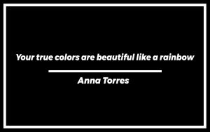 171 Best True Colors Quotes (with Explanation) - Signatures Of Success